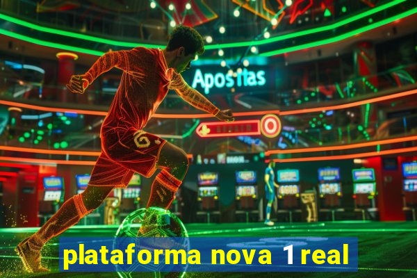 plataforma nova 1 real