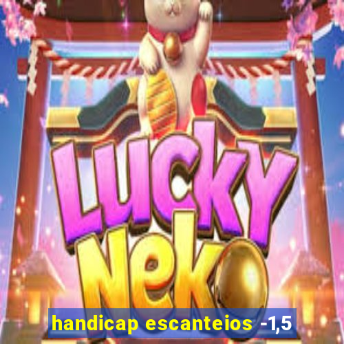 handicap escanteios -1,5