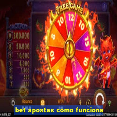 bet apostas como funciona