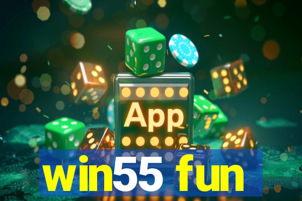 win55 fun