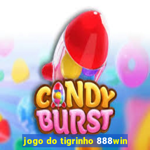 jogo do tigrinho 888win