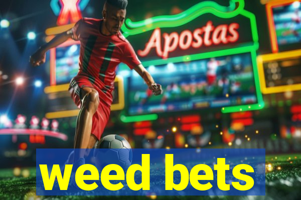 weed bets