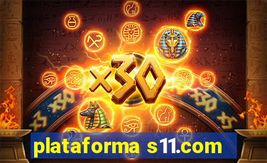 plataforma s11.com