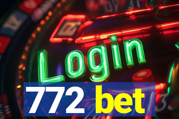 772 bet