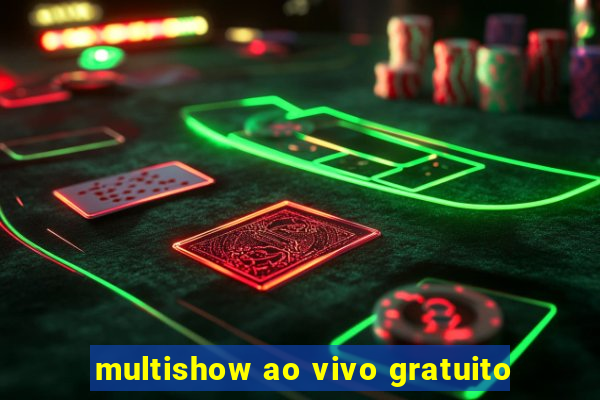 multishow ao vivo gratuito