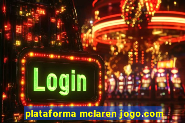 plataforma mclaren jogo.com