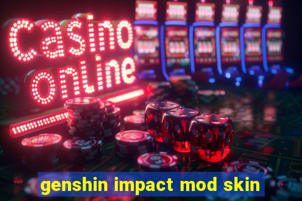 genshin impact mod skin