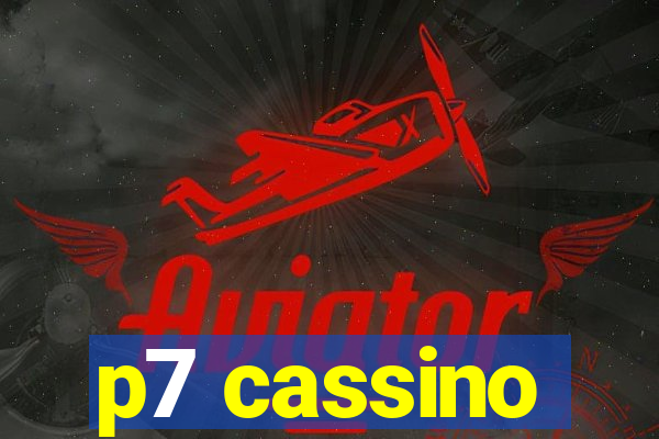 p7 cassino