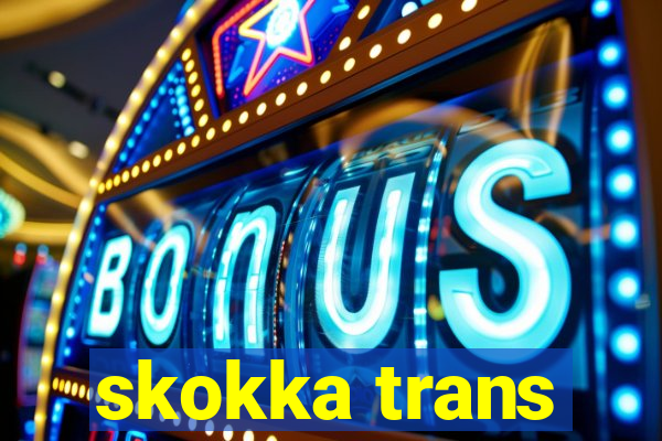 skokka trans