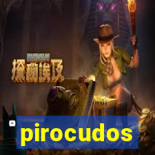 pirocudos