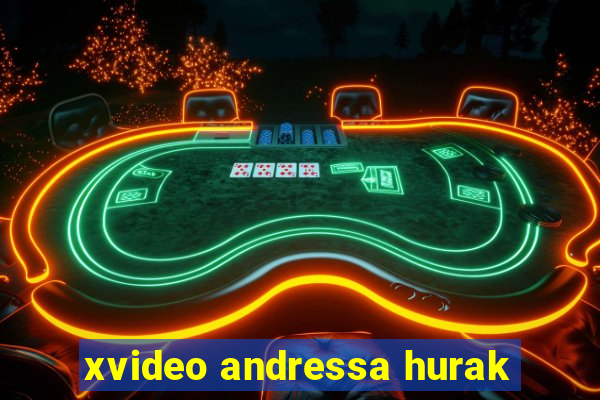 xvideo andressa hurak