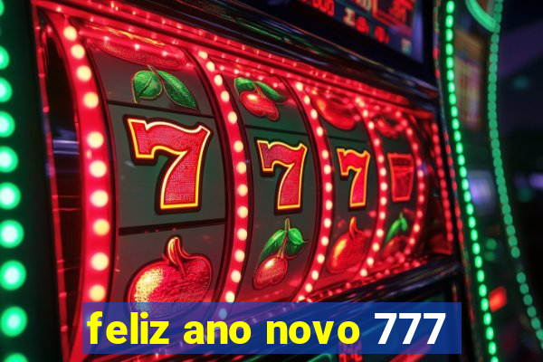 feliz ano novo 777