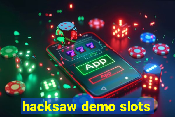 hacksaw demo slots