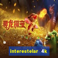 interestelar 4k dublado torrent