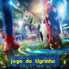 jogo do tigrinho com deposito de 1 real