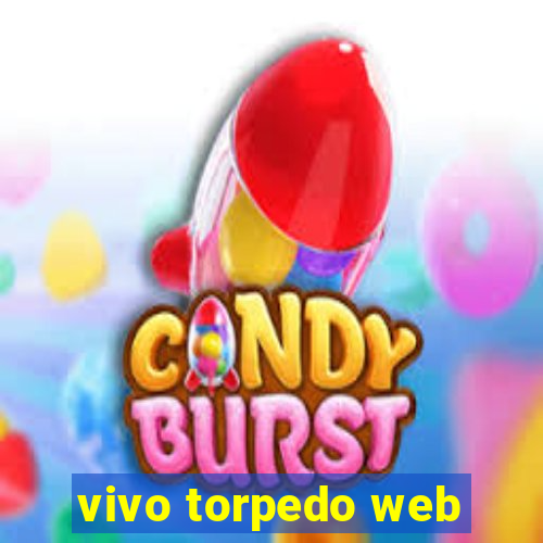 vivo torpedo web