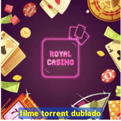 filme torrent dublado