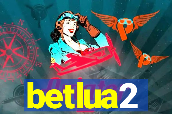 betlua2