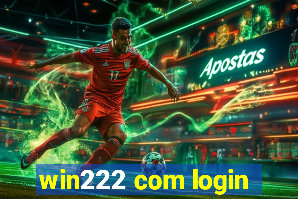 win222 com login