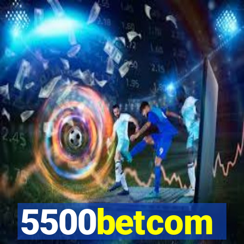 5500betcom