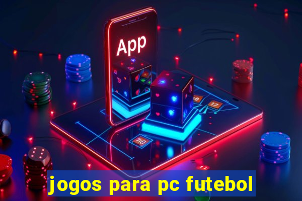 jogos para pc futebol