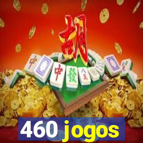 460 jogos