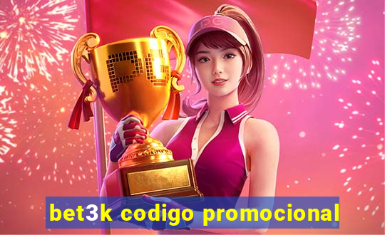 bet3k codigo promocional