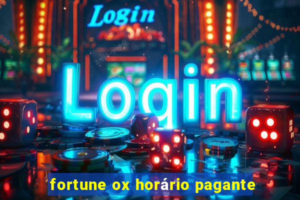 fortune ox horário pagante