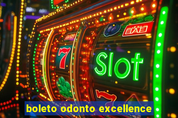 boleto odonto excellence