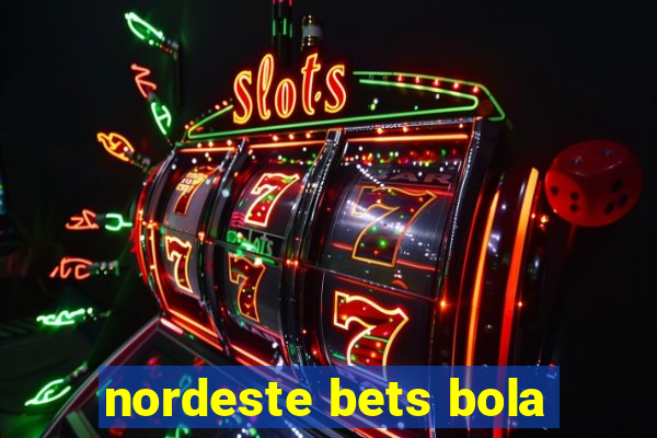 nordeste bets bola