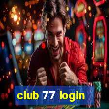 club 77 login