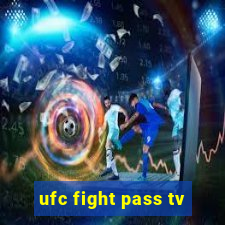 ufc fight pass tv