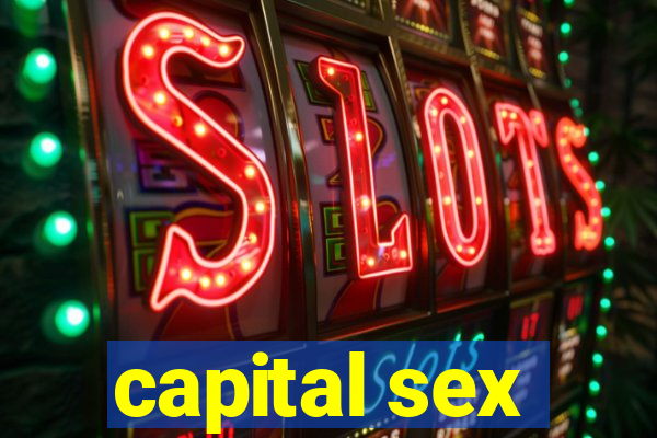 capital sex