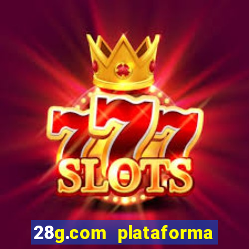 28g.com plataforma de jogos