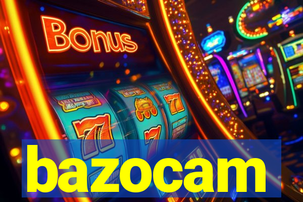 bazocam