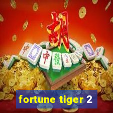 fortune tiger 2