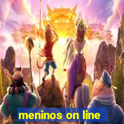 meninos on line