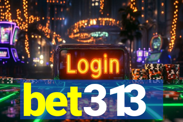 bet313