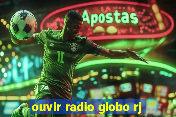 ouvir radio globo rj