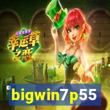 bigwin7p55