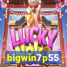 bigwin7p55