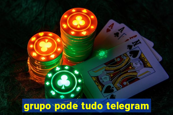 grupo pode tudo telegram