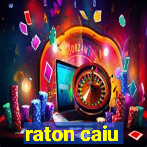 raton caiu