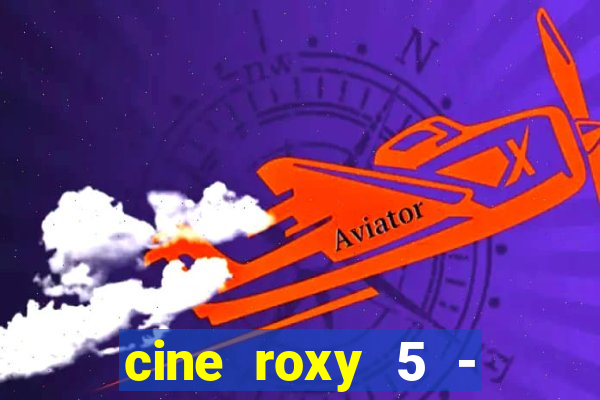 cine roxy 5 - santos santos - sp