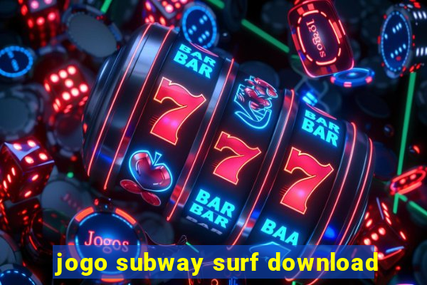 jogo subway surf download