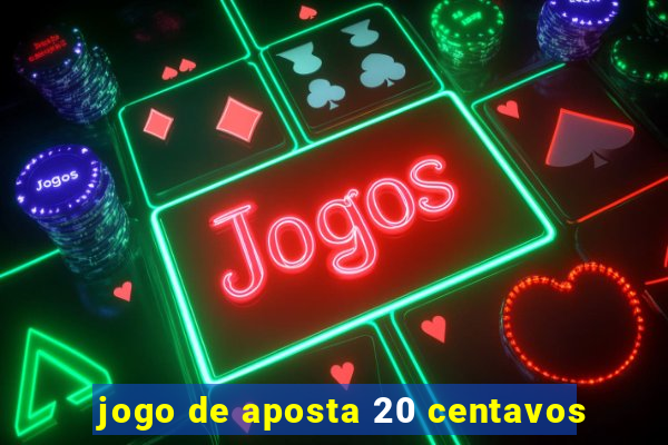 jogo de aposta 20 centavos