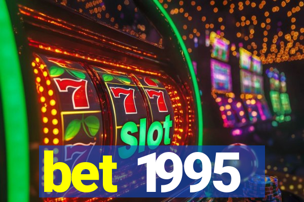 bet 1995