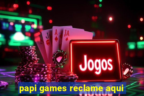 papi games reclame aqui