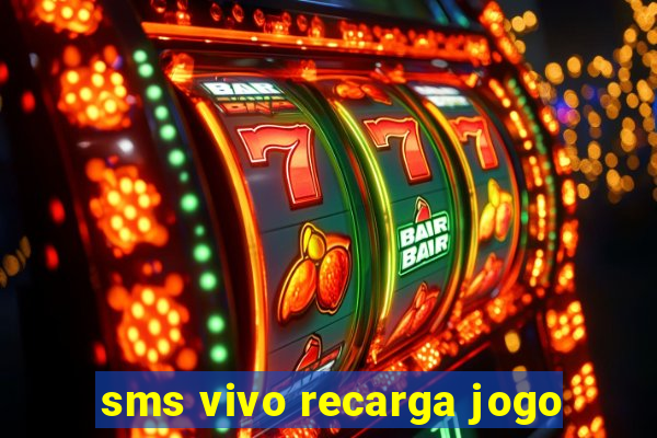 sms vivo recarga jogo