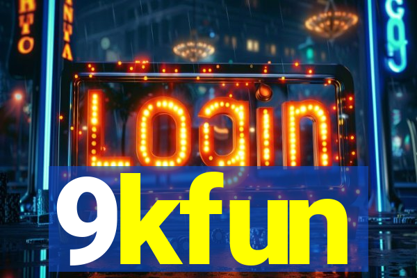 9kfun